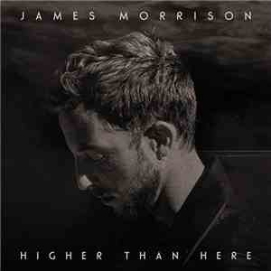 James Morrison  - Higher Than Here