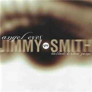 Jimmy Smith - Angel Eyes (Ballads & Slow Jams)