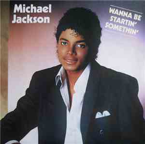 Michael Jackson - Wanna Be Startin' Somethin'