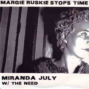 Miranda July w/ The Need - Margie Ruskie Stops Time