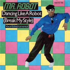 Mr. Robot - Dancing Like A Robot (Break My Style)
