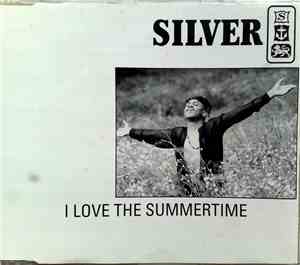Silver  - I Love The Summertime