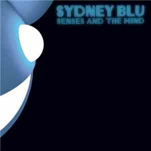 Sydney Blu - Senses And The Mind