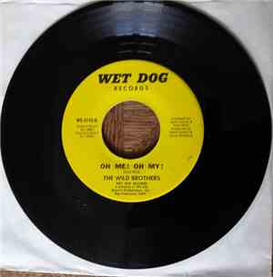 The Wild Brothers - Oh Me! Oh My! / I Won't Be There