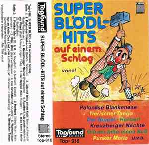 Unknown Artist - Super Blödl-Hits Auf Einem Schlag
