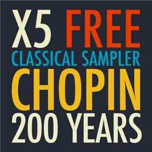 Unknown Artist - X5 Free Classical Sampler: Chopin 200 Years