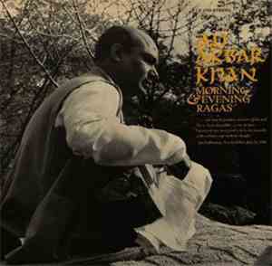 Ustad Ali Akbar Khan - Morning And Evening Ragas