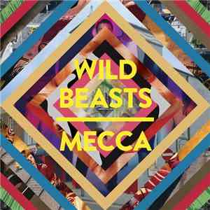 Wild Beasts - Mecca