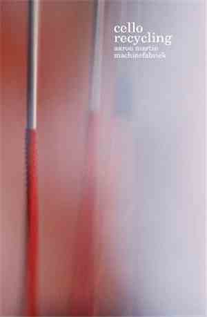 Aaron Martin  / Machinefabriek - Cello Recycling