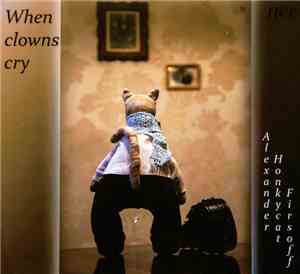 Alexander Firsoff - When Clowns Cry