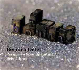 Bernica Octet - Périple en Soundpainting/Bric-à-brac