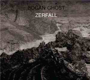 Bogan Ghost - Zerfall