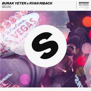 Burak Yeter X Ryan Riback - Go 2.0