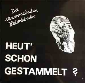 Die Stammelnden Heimkinder - Heut' Schon Gestammelt?