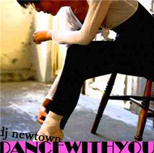 DJ Newtown - Dance With You