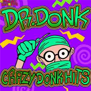 Dr. Donk - Crazy Donk Hits