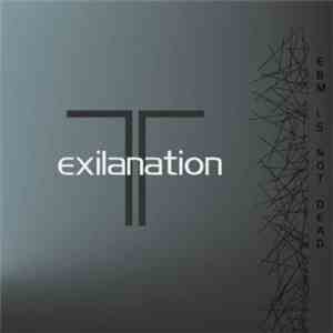 Exilanation - EBM Is Not Dead