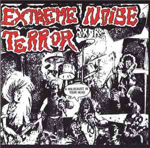 Extreme Noise Terror - A Holocaust In Your Head