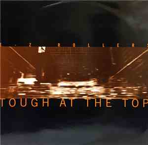 E-Z Rollers - Tough At The Top