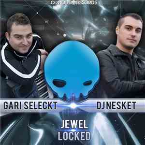 Gari Seleckt / Dj Nesket - Jewel / Locked