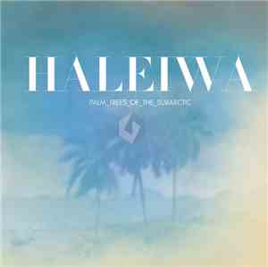 Haleiwa - Palm Trees Of The Subarctic