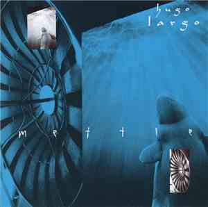 Hugo Largo - Mettle