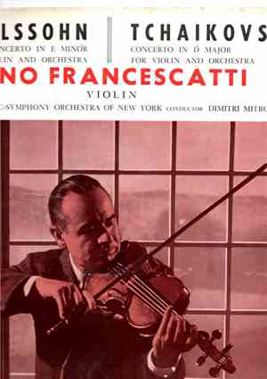 Mendelssohn, Tchaikovsky, Zino Francescatti, The Philharmonic - Symphony Or ...