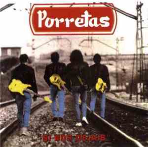 Porretas - Si Nos Dejais