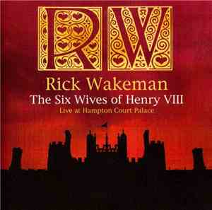 Rick Wakeman - The Six Wives Of Henry VIII Live At Hampton Court Palace