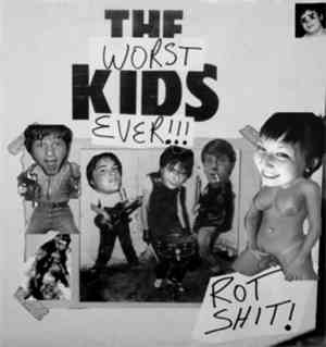 Rot Shit - The Worst Kids Ever