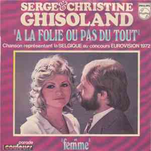Serge & Christine Ghisoland - A La Folie Ou Pas Du Tout