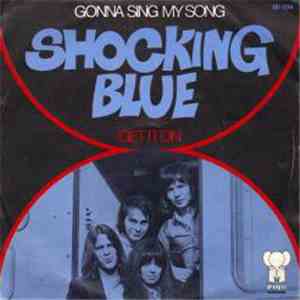 Shocking Blue - Gonna Sing My Song / Get It On