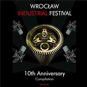 Various - Wroclaw Industrial Festival (10th Anniversary Compilation)