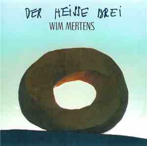 Wim Mertens - Der Heisse Brei