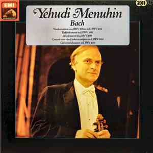 Yehudi Menuhin - Bach - Vioolconcerten • Dubbelconcert • Tripelconcert • Co ...