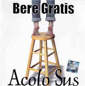 Bere Gratis - Acolo Sus