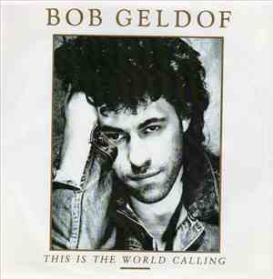 Bob Geldof - This Is The World Calling / Talk Me Up
