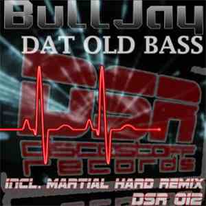 BuLLJay - Dat Old Bass / In 2 Sound