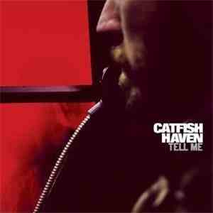 Catfish Haven - Tell Me