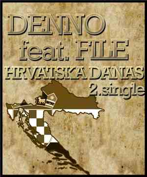 Denno Feat. File  - Hrvatska Danas
