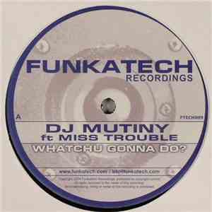 DJ Mutiny / DJ Quest - Whatchu Gonna Do ? / B-Boy Propel