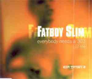 Fatboy Slim - Everybody Needs A 303