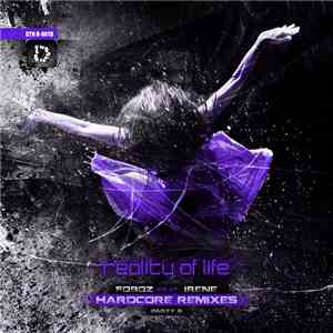 Foboz Feat. Irene - Reality Of Life: Hardcore Remixes (Party B)