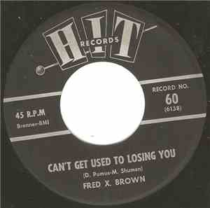 Fred X. Brown / Leroy Jones  - Can't Get Used To Losing You / Baby Workout