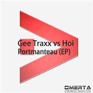 Gee Traxx Vs Hoi  - Portmanteau (EP)