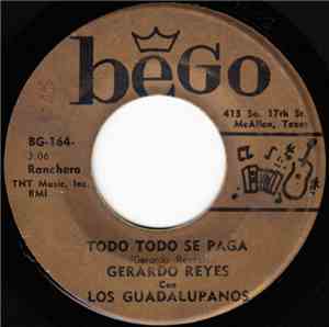Gerardo Reyes Con Los Guadalupanos - Todo Todo Se Paga / Gracias Mi Amor
