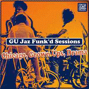 GU Jaz Funk'd Sessions - Chicago, Grown Ups, Drama