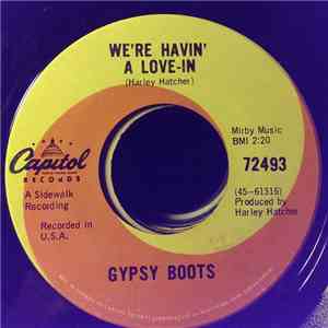Gypsy Boots - We're Havin' A Love-In / I Feel So Fine