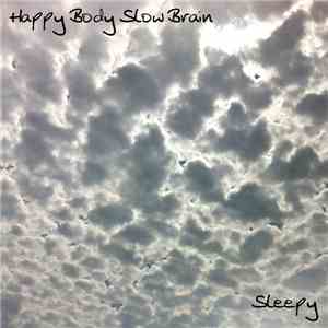 Happy Body Slow Brain - Sleepy Ep
