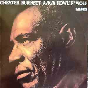 Howlin' Wolf - Chester Burnett A.K.A. Howlin' Wolf